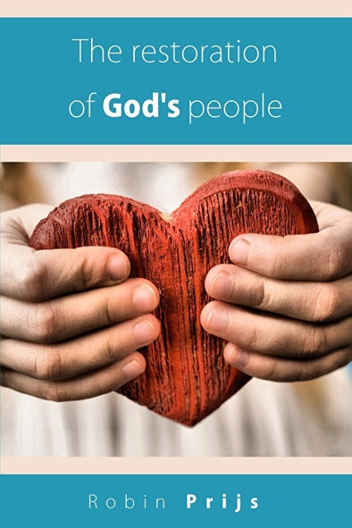 The restoration of God's people - Robin Prijs (Paperback)