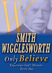 Croyez seulement - Smith Wigglesworth (Broché)