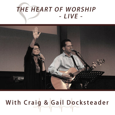 Heart of Worship LIVE - Craig & Gail Docksteader (CD)
