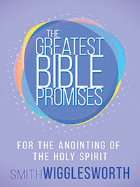 Greatest Bible Promises For The Anointing Of The Holy Spirit - Smith Wigglesworth (Paperback)